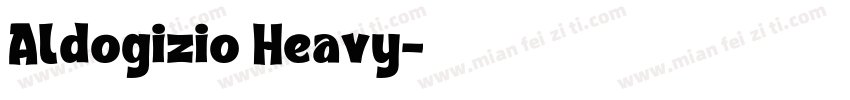 Aldogizio Heavy字体转换